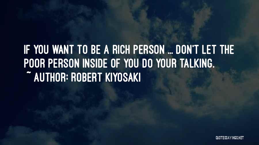 Poor Person Quotes By Robert Kiyosaki