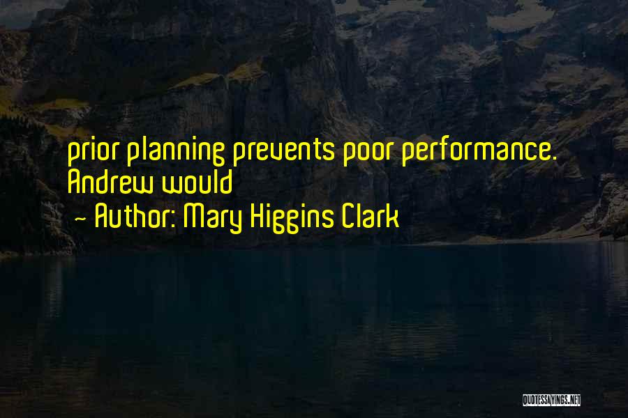 Poor Planning Quotes By Mary Higgins Clark