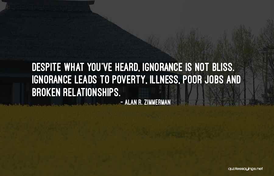 Poor Relationships Quotes By Alan R. Zimmerman Poor Relationships Quotes By Alan R. Zimmerman