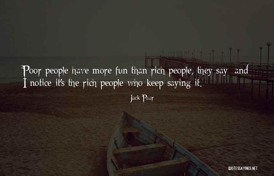 Poor Rich Quotes By Jack Paar Poor Rich Quotes By Jack Paar