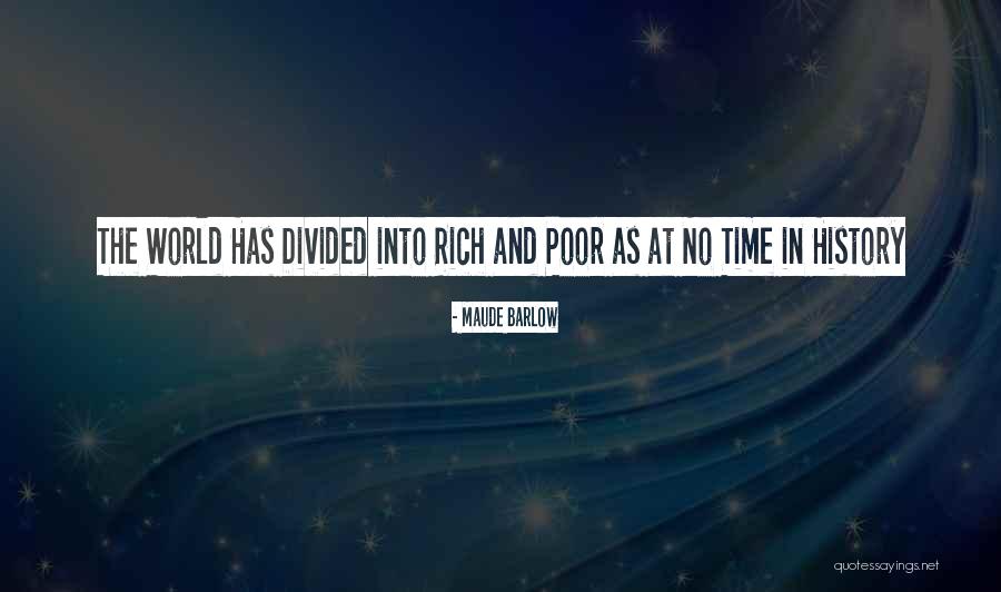 Poor Rich Quotes By Maude Barlow Poor Rich Quotes By Maude Barlow