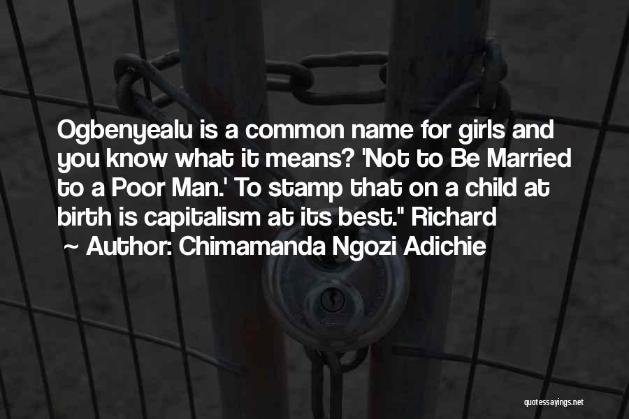 Poor Richard Quotes By Chimamanda Ngozi Adichie