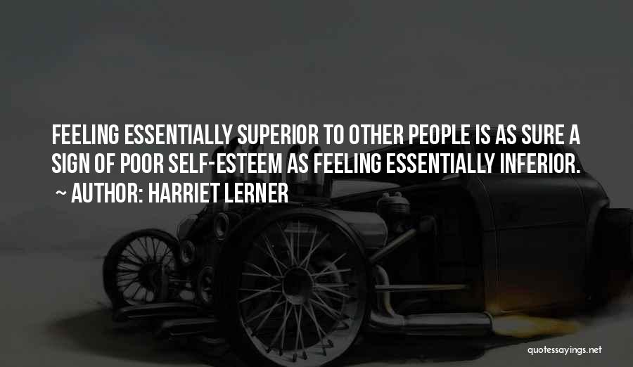 Poor Self Esteem Quotes By Harriet Lerner