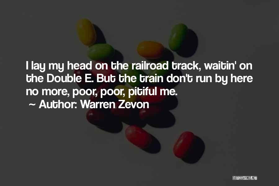 Poor Self Esteem Quotes By Warren Zevon