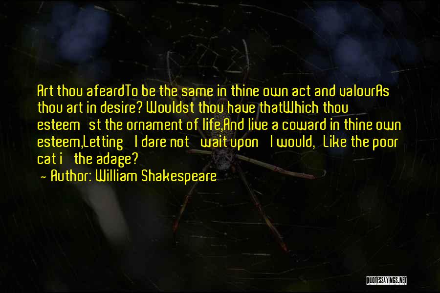 Poor Self Esteem Quotes By William Shakespeare