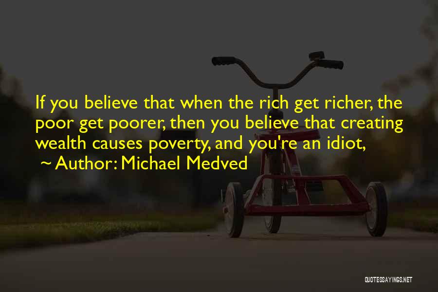 Poor Wealth Quotes By Michael Medved