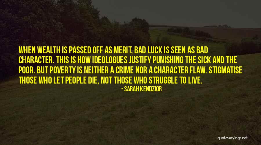 Poor Wealth Quotes By Sarah Kendzior