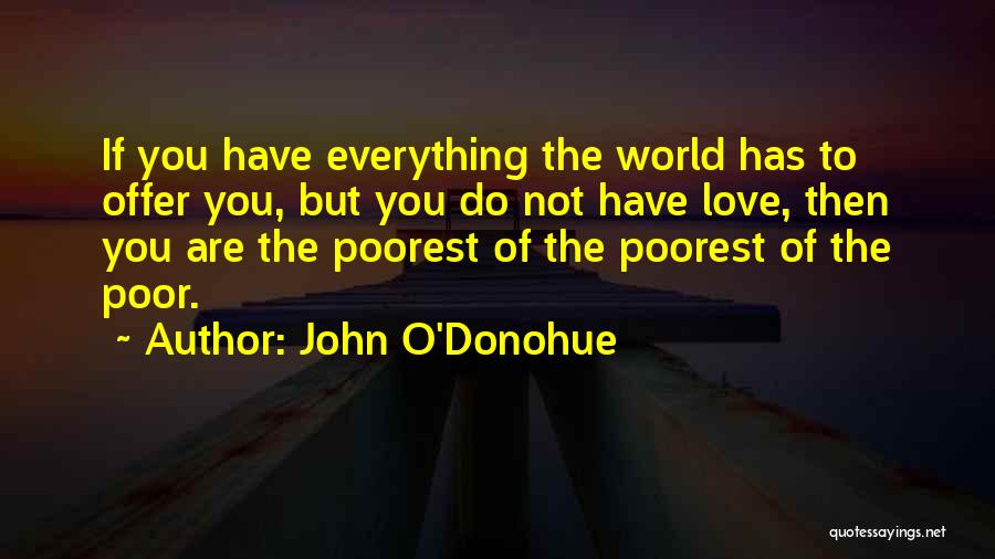 Poorest Quotes By John O'Donohue