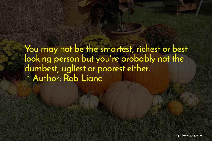 Poorest Quotes By Rob Liano Poorest Quotes By Rob Liano