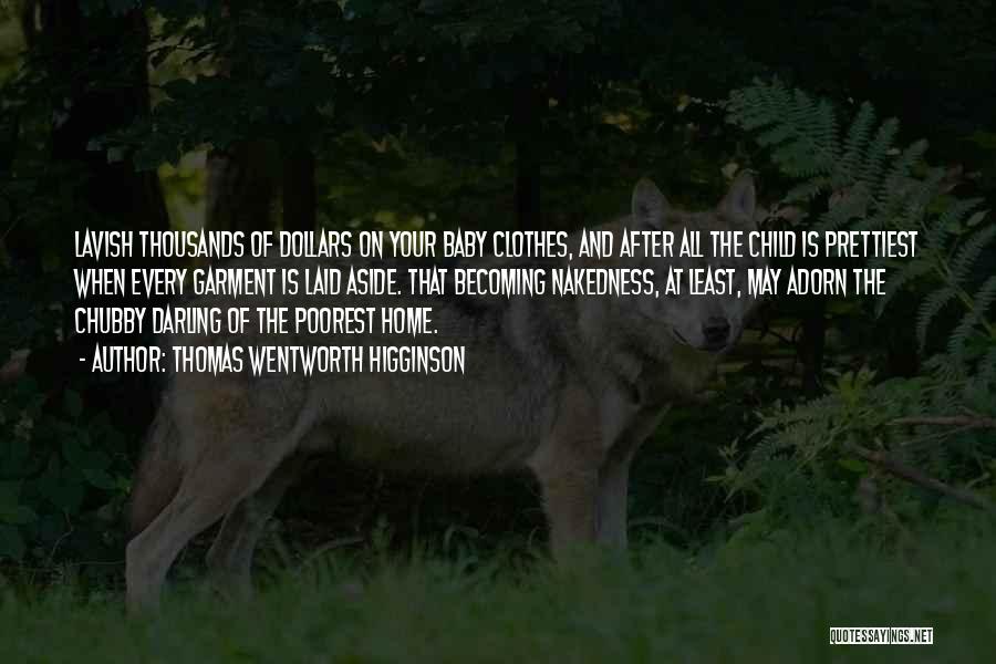 Poorest Quotes By Thomas Wentworth Higginson Poorest Quotes By Thomas Wentworth Higginson