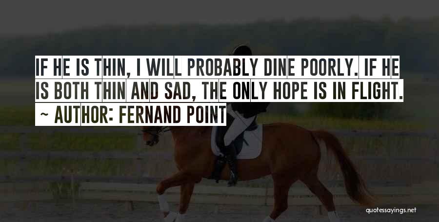 Poorly Quotes By Fernand Point