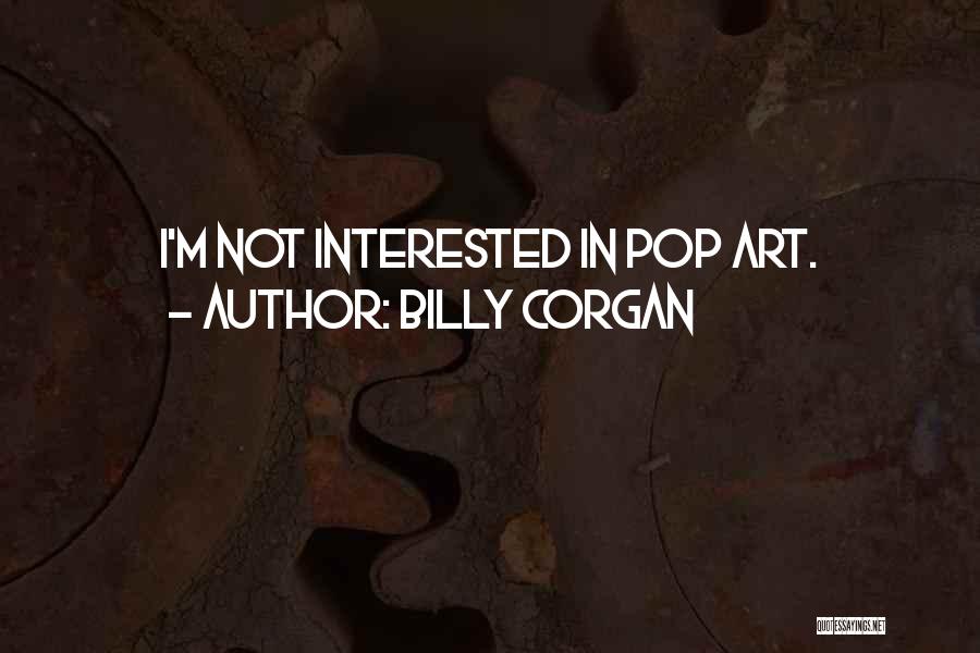 Pop Art Quotes By Billy Corgan