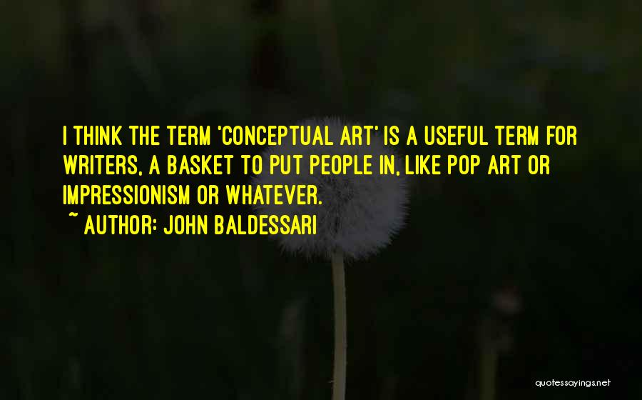 Pop Art Quotes By John Baldessari