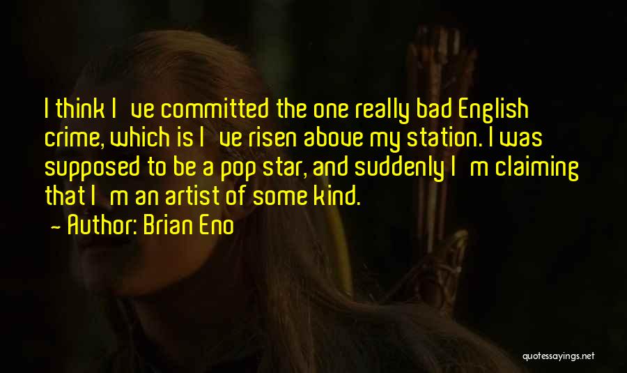 Pop Artist Quotes By Brian Eno