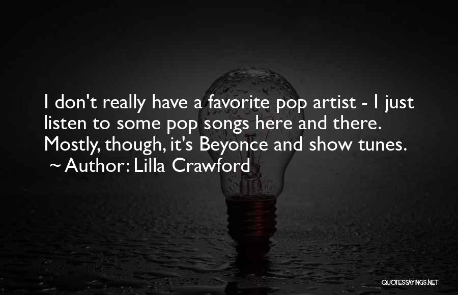 Pop Artist Quotes By Lilla Crawford