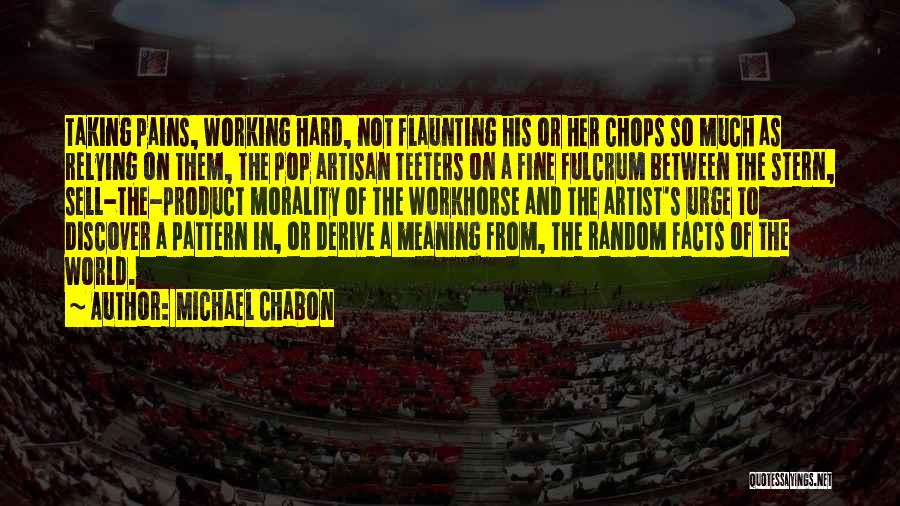 Pop Artist Quotes By Michael Chabon