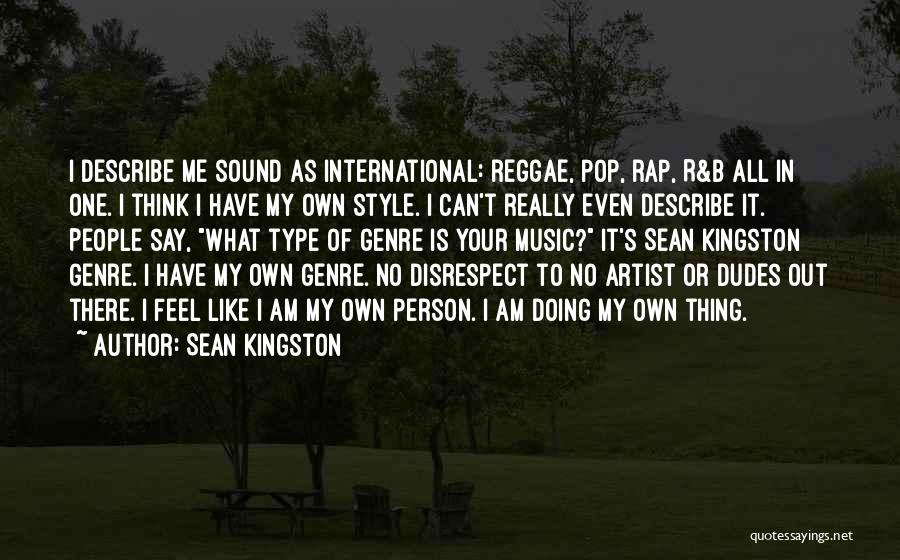 Pop Artist Quotes By Sean Kingston