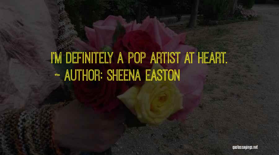 Pop Artist Quotes By Sheena Easton