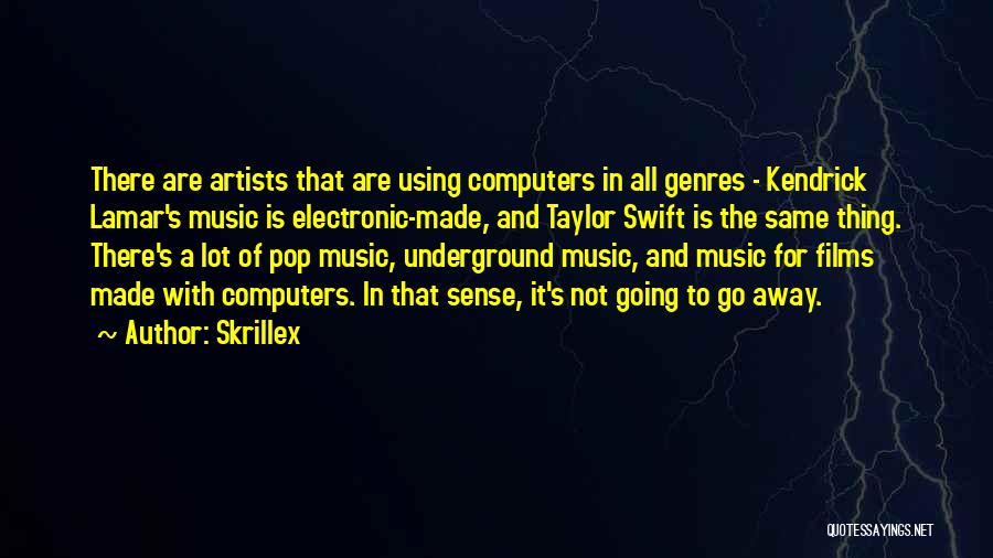 Pop Artist Quotes By Skrillex