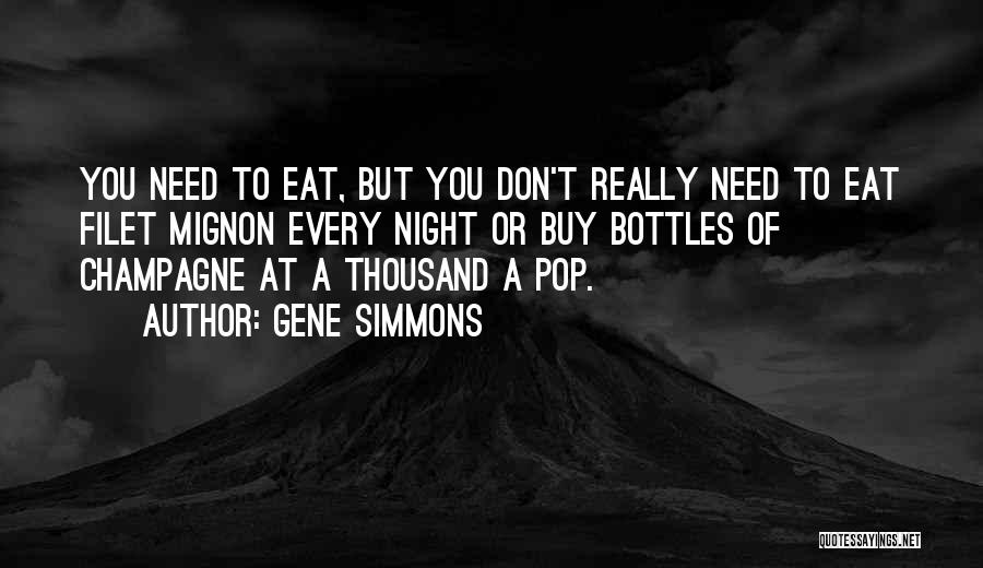 Pop Bottles Quotes By Gene Simmons