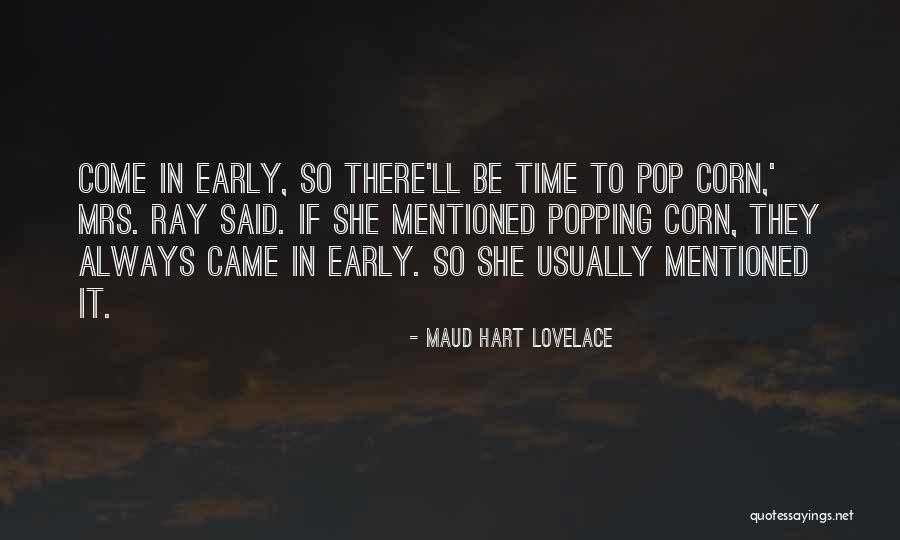 Pop Corn Popcorn Quotes By Maud Hart Lovelace Pop Corn Popcorn Quotes By Maud Hart Lovelace
