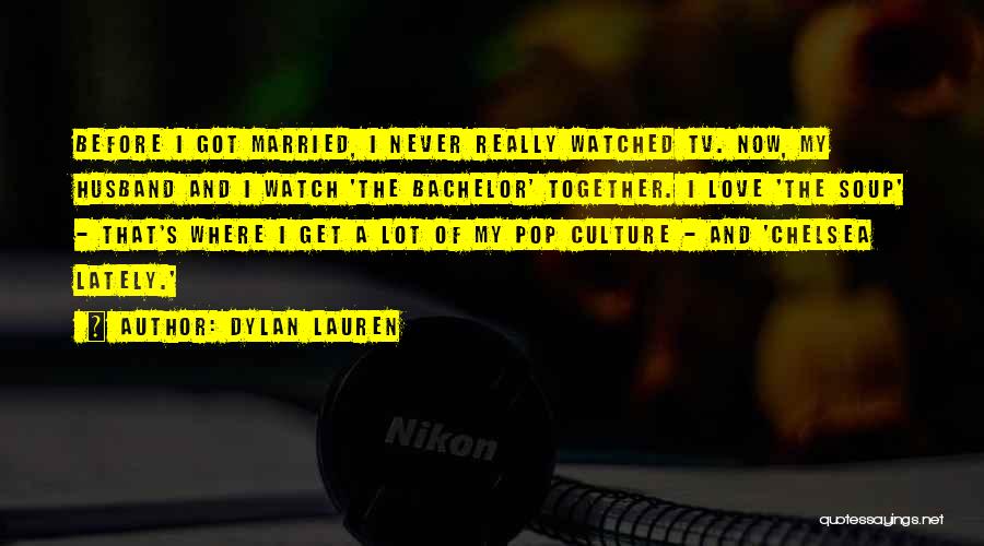 Pop Culture Love Quotes By Dylan Lauren