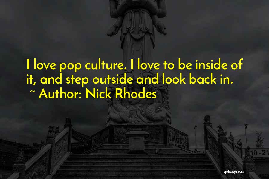 Pop Culture Love Quotes By Nick Rhodes