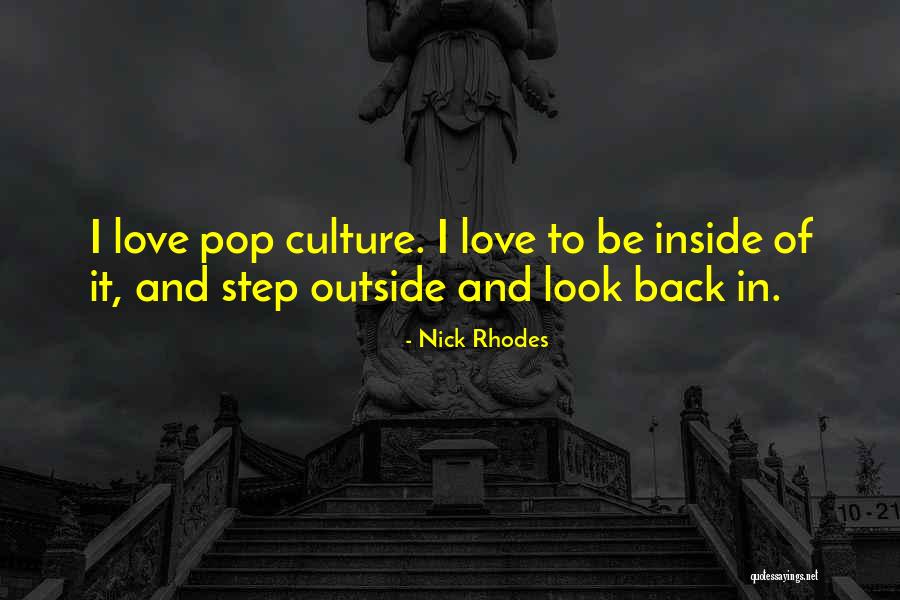 Pop Culture Love Quotes By Nick Rhodes