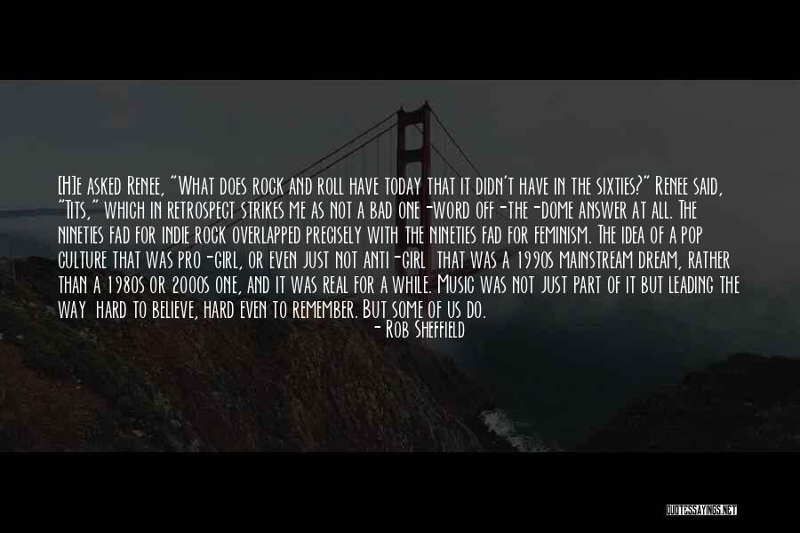 Pop Feminism Quotes By Rob Sheffield Pop Feminism Quotes By Rob Sheffield
