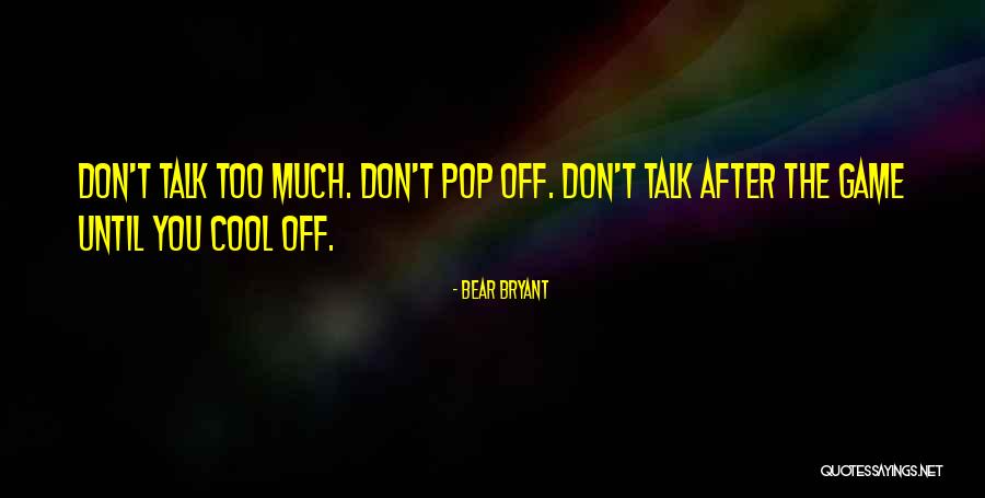 Pop Games Quotes By Bear Bryant Pop Games Quotes By Bear Bryant
