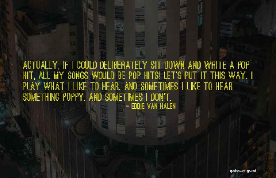 Pop Hits Quotes By Eddie Van Halen