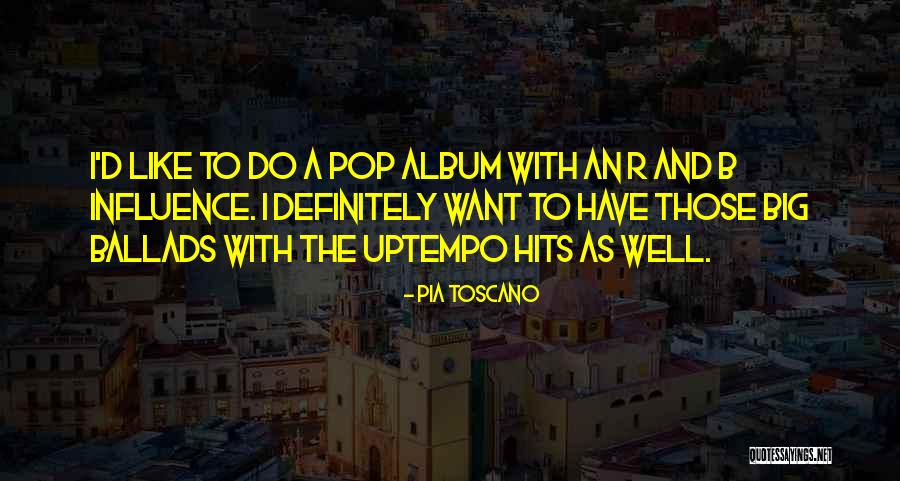 Pop Hits Quotes By Pia Toscano