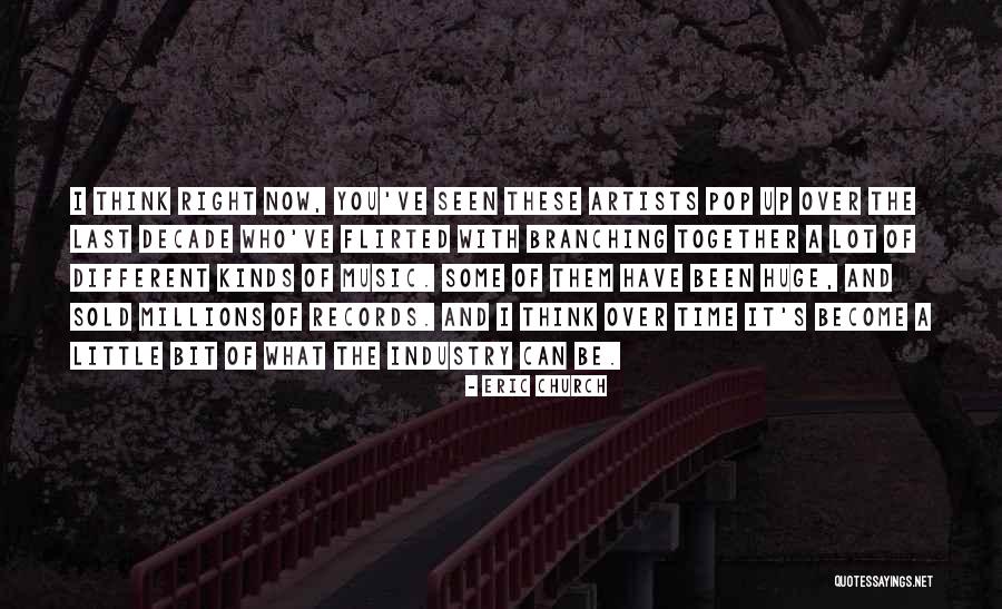 Pop Music Artists Quotes By Eric Church Pop Music Artists Quotes By Eric Church
