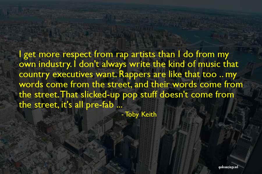Pop Music Artists Quotes By Toby Keith Pop Music Artists Quotes By Toby Keith