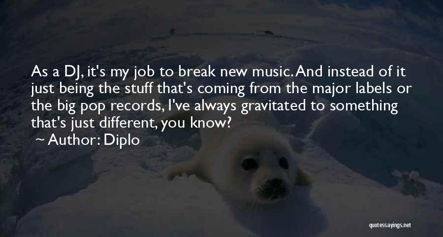 Pop Music Quotes By Diplo