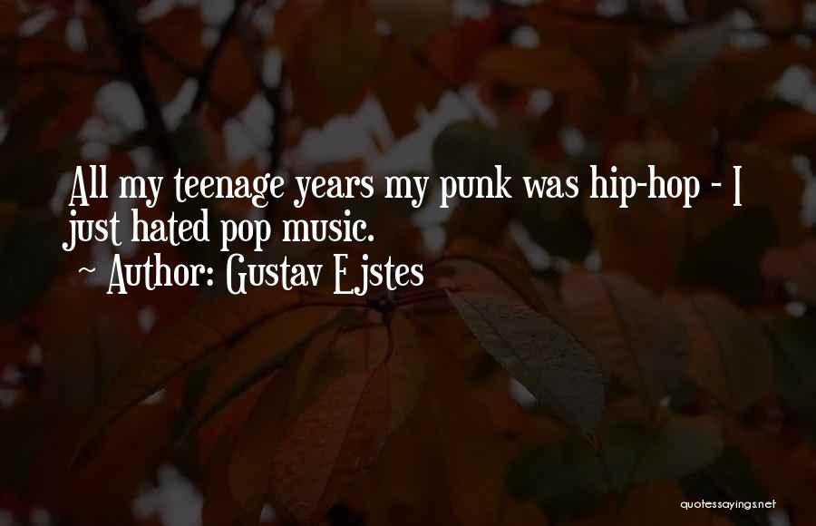 Pop Music Quotes By Gustav Ejstes