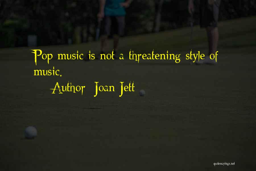 Pop Music Quotes By Joan Jett