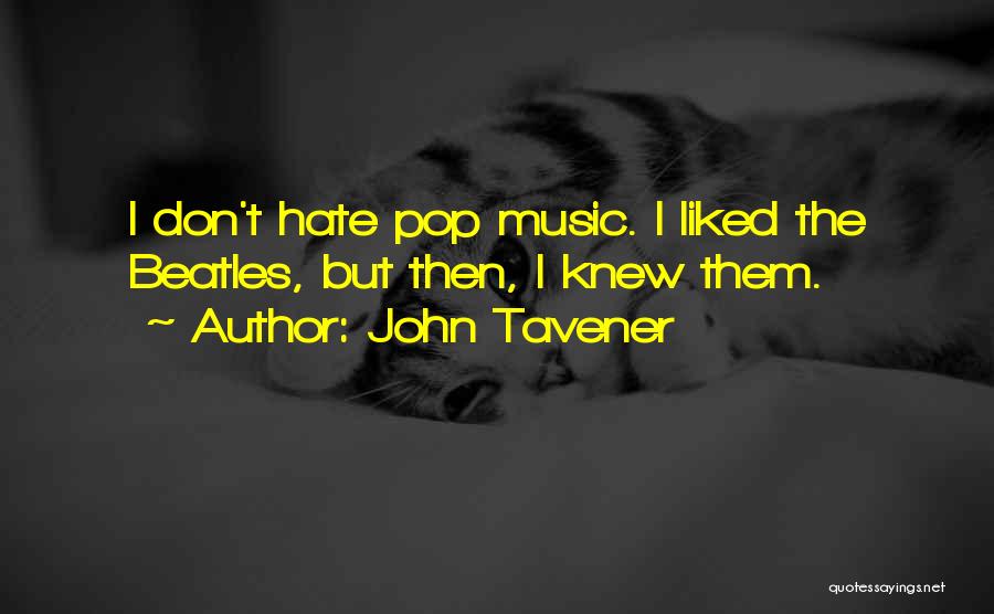 Pop Music Quotes By John Tavener