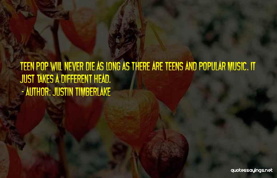 Pop Music Quotes By Justin Timberlake