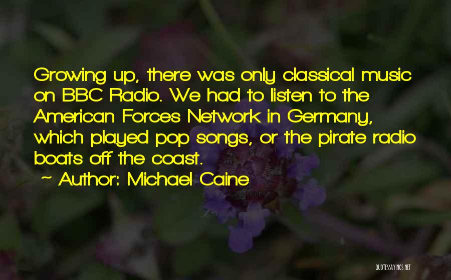 Pop Music Quotes By Michael Caine