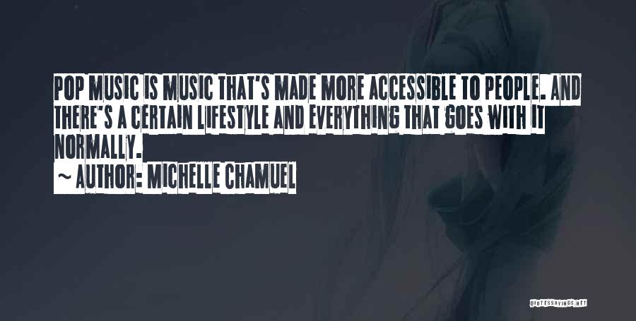 Pop Music Quotes By Michelle Chamuel
