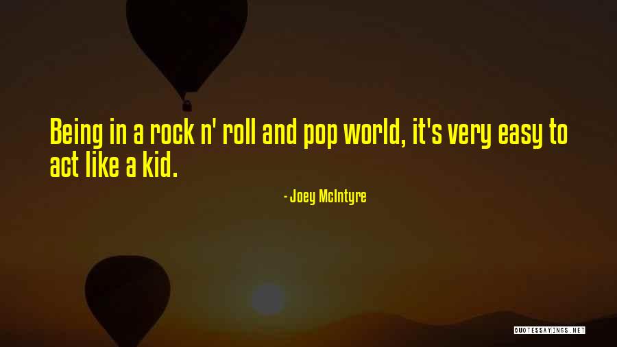 Pop Rock Quotes By Joey McIntyre Pop Rock Quotes By Joey McIntyre
