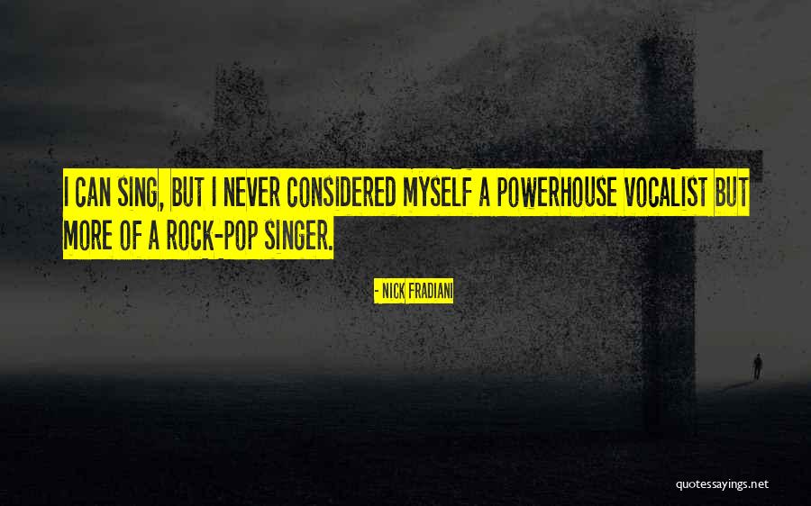 Pop Rock Quotes By Nick Fradiani Pop Rock Quotes By Nick Fradiani