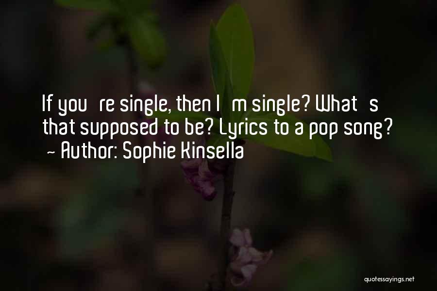 Pop Song Lyrics Quotes By Sophie Kinsella