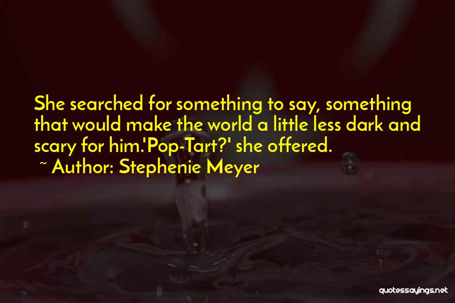 Pop Tart Quotes By Stephenie Meyer