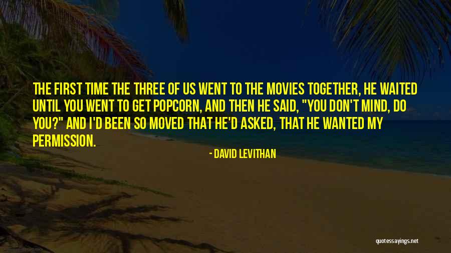 Popcorn And Movies Quotes By David Levithan Popcorn And Movies Quotes By David Levithan