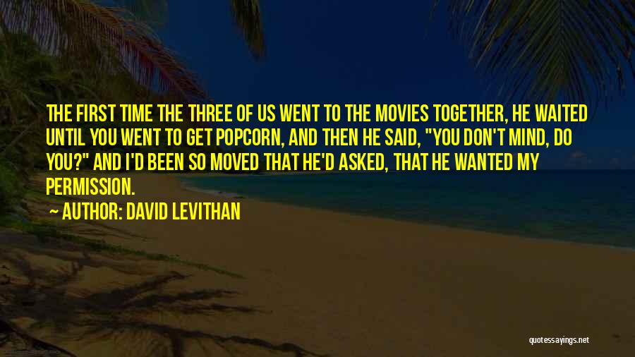 Popcorn Time Quotes By David Levithan