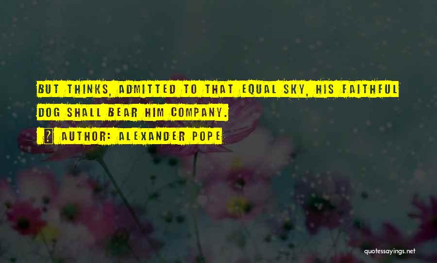 Pope Alexander Quotes By Alexander Pope