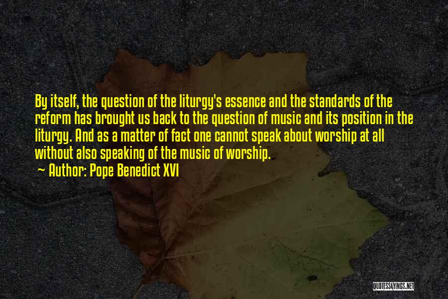 Pope Benedict Liturgy Quotes By Pope Benedict XVI