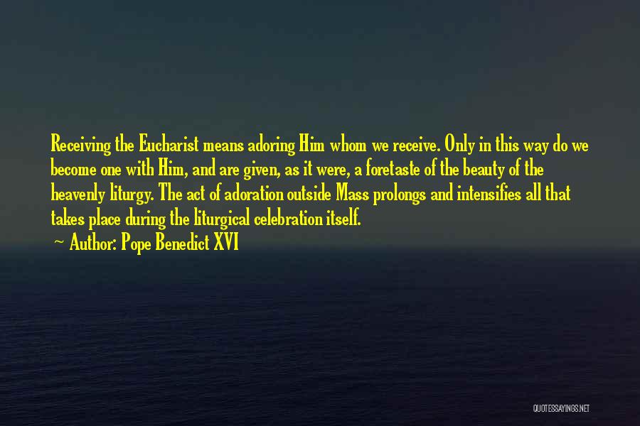 Pope Benedict Liturgy Quotes By Pope Benedict XVI